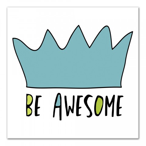 Be Awesome Blue Crown 12x12 Canvas Wall Art