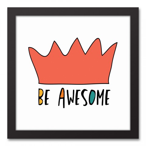 Be Awesome Orange Crown 12x12 Black Framed Canvas