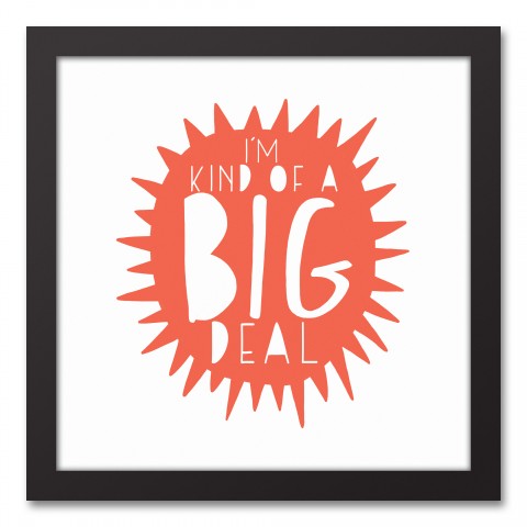 I'm Kind of a Big Deal Orange Design 12x12 Black Framed Canvas