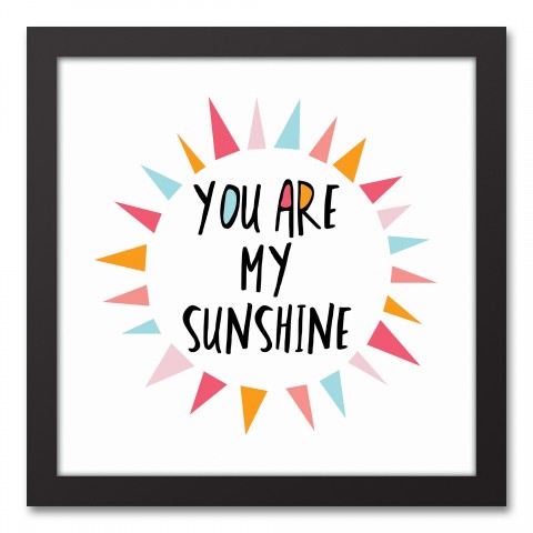 You Are My Sunshine Pastel Tones Design 12x12 Black Framed Canvas