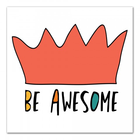 Be Awesome Orange Crown 12x12 Canvas Wall Art