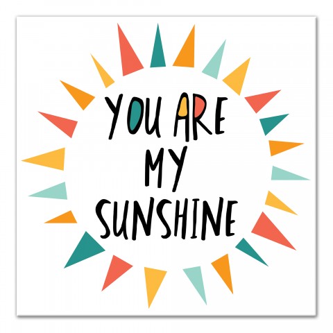 You Are My Sunshine Bright Tones Design 12x12 Canvas Wall Art