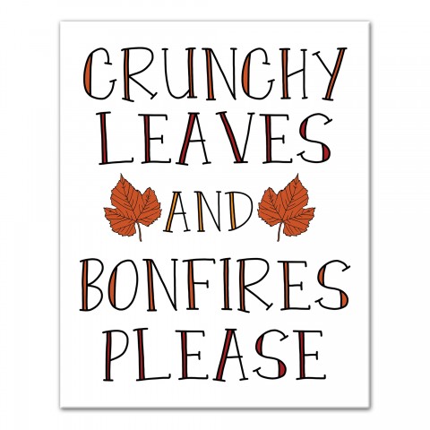 Crunchy Leaves and Bonfires Please Wall Art