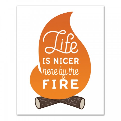 Life is Nicer by the Fire Wall Art