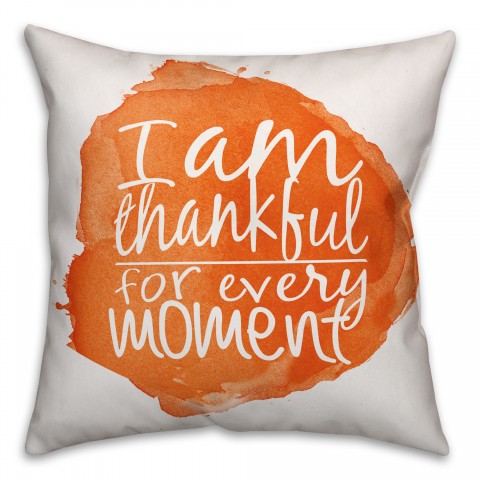 I Am Thankful for Every Moment Pillow