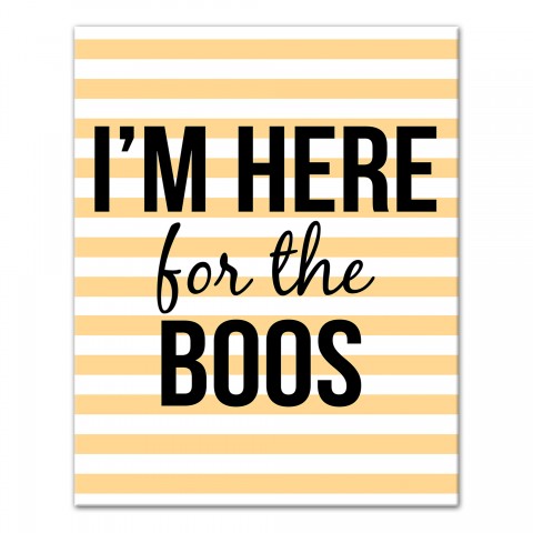 I'm Here for the Boos Wall Art