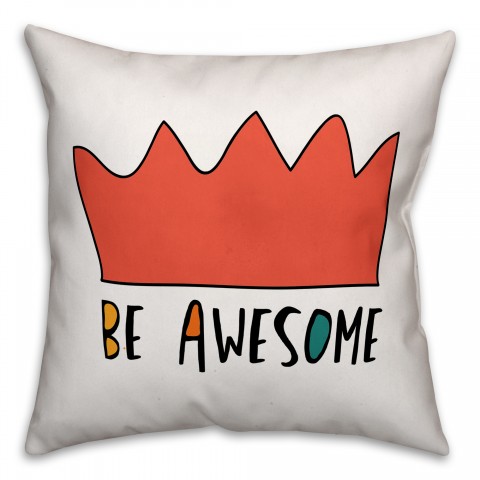 Be Awesome Orange Crown 16x16 Spun Poly Pillow