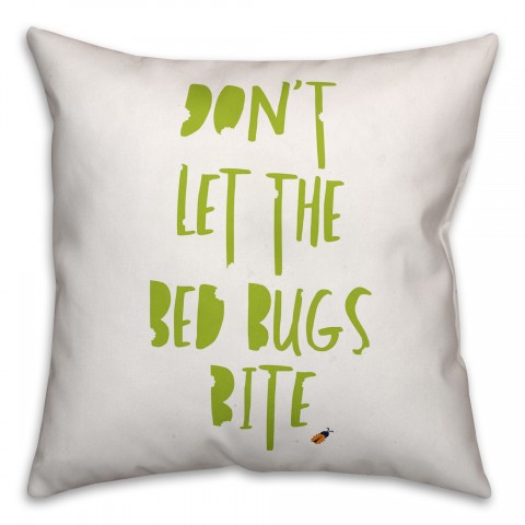 Don't Let the Bed Bugs Bite 16x16 Spun Poly Pillow