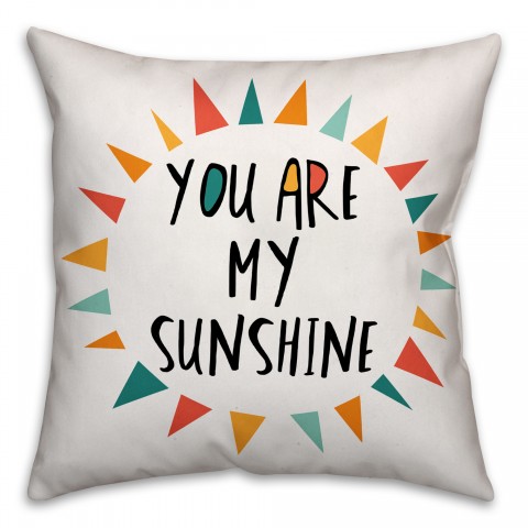 You Are My Sunshine Bright Tones Design 16x16 Spun Poly Pillow