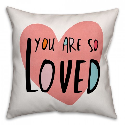 You Are So Loved Pink Heart 16x16 Spun Poly Pillow