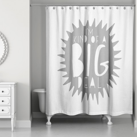 I'm Kind of a Big Deal Gray Design 71x74 Shower Curtain