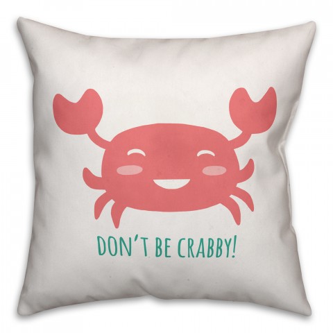 Don't Be Crabby 16x16 Spun Poly Pillow