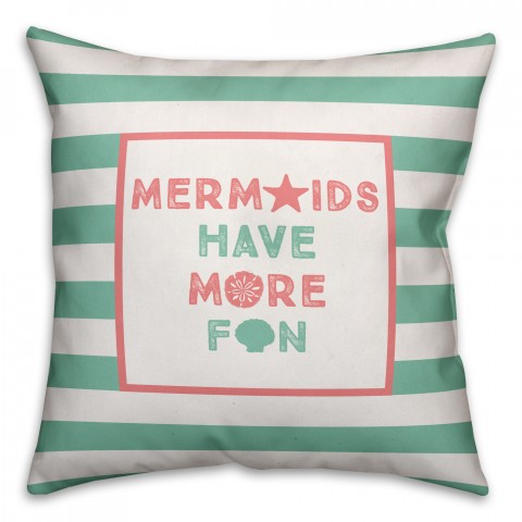 Mermaids Have More Fun 16x16 Spun Poly Pillow