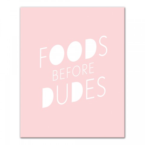 Foods Before Dudes Wall Art