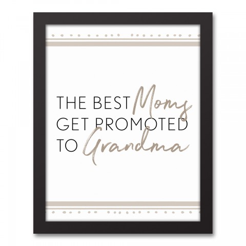 The Best Moms Get Promoted to Grandma 11x14 Black Framed Canvas