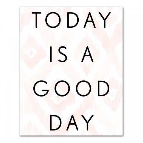 Today Is A Good Day Wall Art