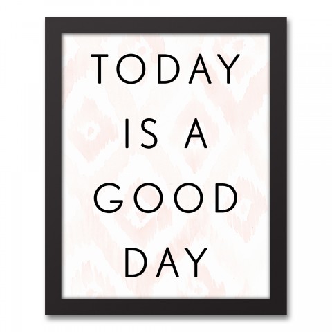 Today Is A Good Day 11x14 Black Framed Canvas