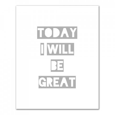 Today Will be Great Wall Art