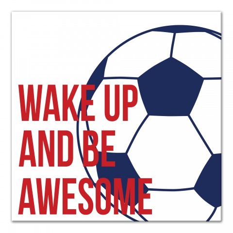 Wake up and be Awesome 16x16 Canvas Wall Art