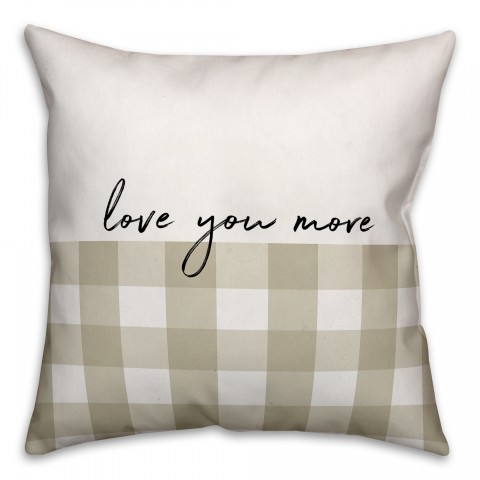 Love You More 18x18 Spun Poly Pillow
