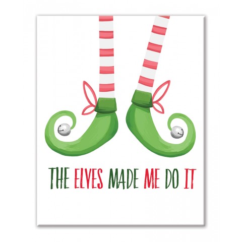 The Elves Made Me Do It 8x10 Tabletop Canvas