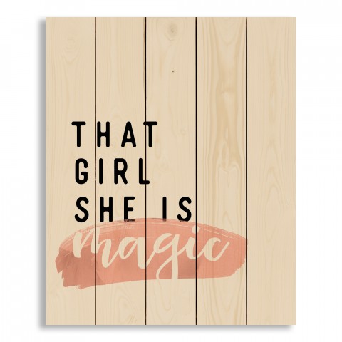 That Girl She is Magic 18x22 Pallet Wood Art