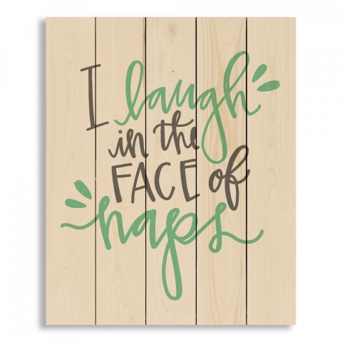 I Laugh in the Face of Naps 18x22 Pallet Wood Art