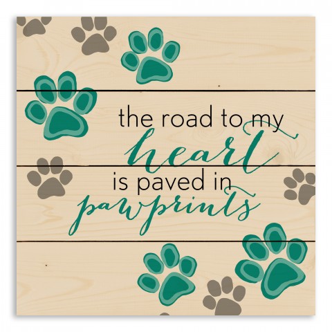The Road to my Heart is Paved in Pawprints 14x14 Pallet Wood Art