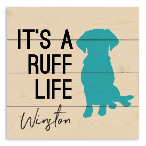 It's a Ruff Life 14x14 Personalized Pallet Wood Art