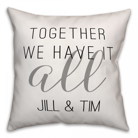 Together We Have It All 18x18 Personalized Spun Poly Pillow