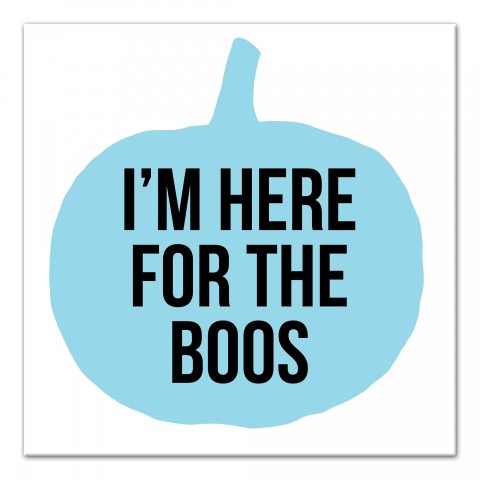 I'm Here For The Boos 16x16 Canvas Wall Art