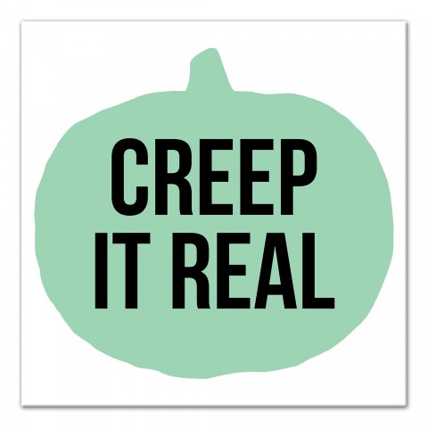 Creep It Real 12x12 Canvas Wall Art
