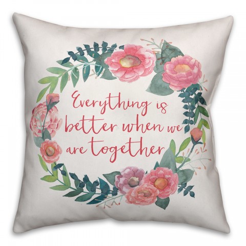 Everything is Better 18x18 Spun Poly Pillow