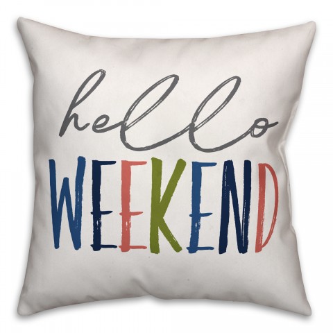 Hello Weekend 18x18 Spun Poly Pillow