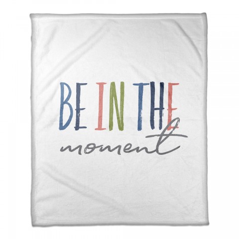 Be in the Moment 50x60 Coral Fleece Blanket