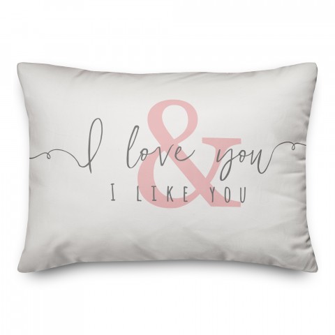 I Love You & I Like You Pink 14x20 Spun Poly Pillow