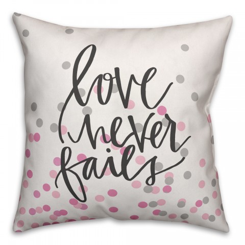 Love Never Fails 18x18 Spun Poly Pillow
