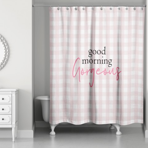 Good Morning Gorgeous 71x74 Shower Curtain