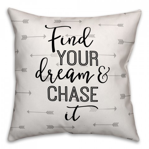 Find Your Dream And Chase It 18x18 Spun Poly Pillow