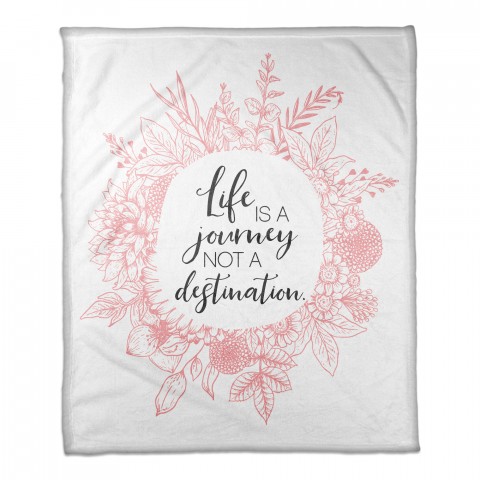 Life Is A Journey Not A Destination 50x60 Personalized Coral Fleece Blanket