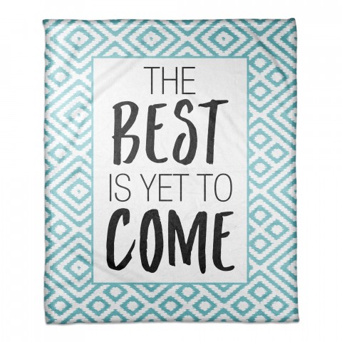 The Best Is Yet To Come 50x60 Coral Fleece Blanket