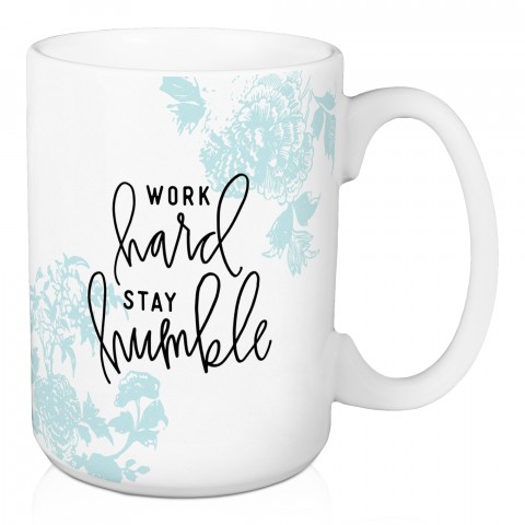 Work Hard Stay Humble 15 oz Mug