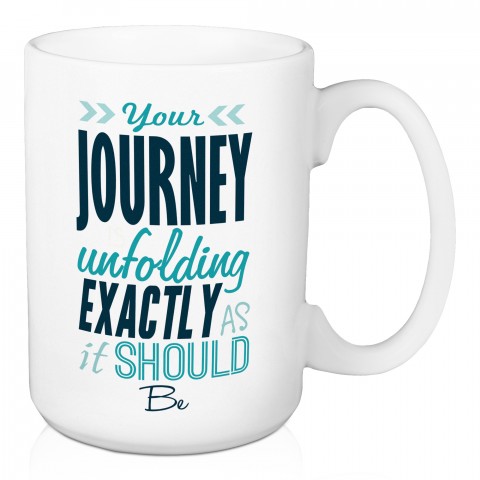 Your Journey Is Unfolding Exactly As It Should 15 oz Mug