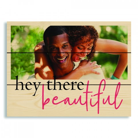 Hey There Beautiful 10.5x14 Personalized Pallet Wood Art