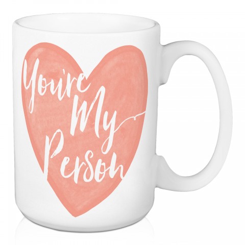 You're My Person 15 oz Mug