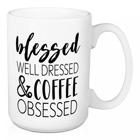 Blessed Well Dressed & Coffee Obsessed 15 oz Mug