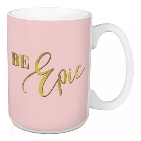 Be Epic 15 oz Mug