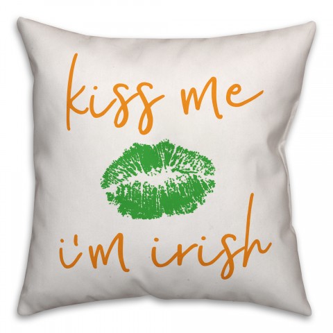 Kiss Me I'm Irish 18x18 Spun Poly Pillow
