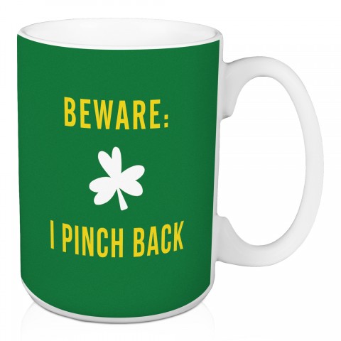 Beware: I Pinch Back 15 oz Mug