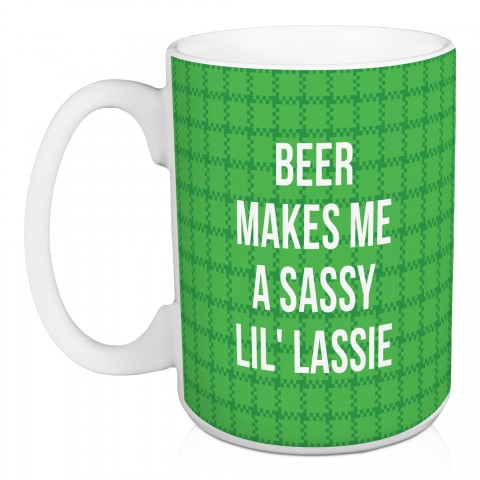 Beer Makes Me a Sassy Lil Lassie 15 oz Mug